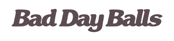 BAD DAY BALLS